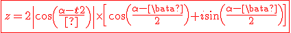 3$\red \fbox{z=2\|\cos\(\fr{\alpha-\beta}{2}\)\|\times \[\cos\(\fr{\alpha-\beta}{2}\)+i\sin\(\fr{\alpha-\beta}{2}\)\]
